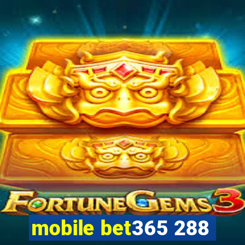 mobile bet365 288